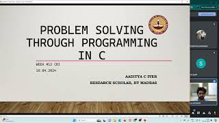 NPTEL Problem Solving With C: Live Session 12(b) 16-04-2024