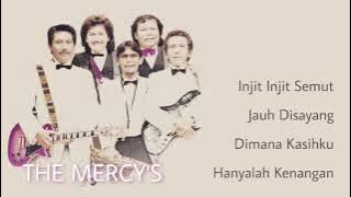 THE MERCY'S, The Very Best Of : Injit Injit Semut- Jauh Disayang- Dimana Kasihku- Hanyalah Kenangan