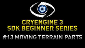 CryEngine 3 SDK Game Development Series - 13 Moving parts of the terrain