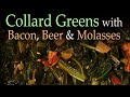 Collard Greens With Beer, Bacon &amp; Molasses