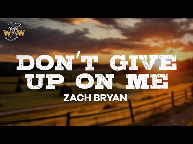 Zach Bryan - Don’t Give up on Me (Lyrics) class=