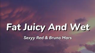 Fat Juicy & Wet - Sexyy Red & Bruno Mars (MMsub)