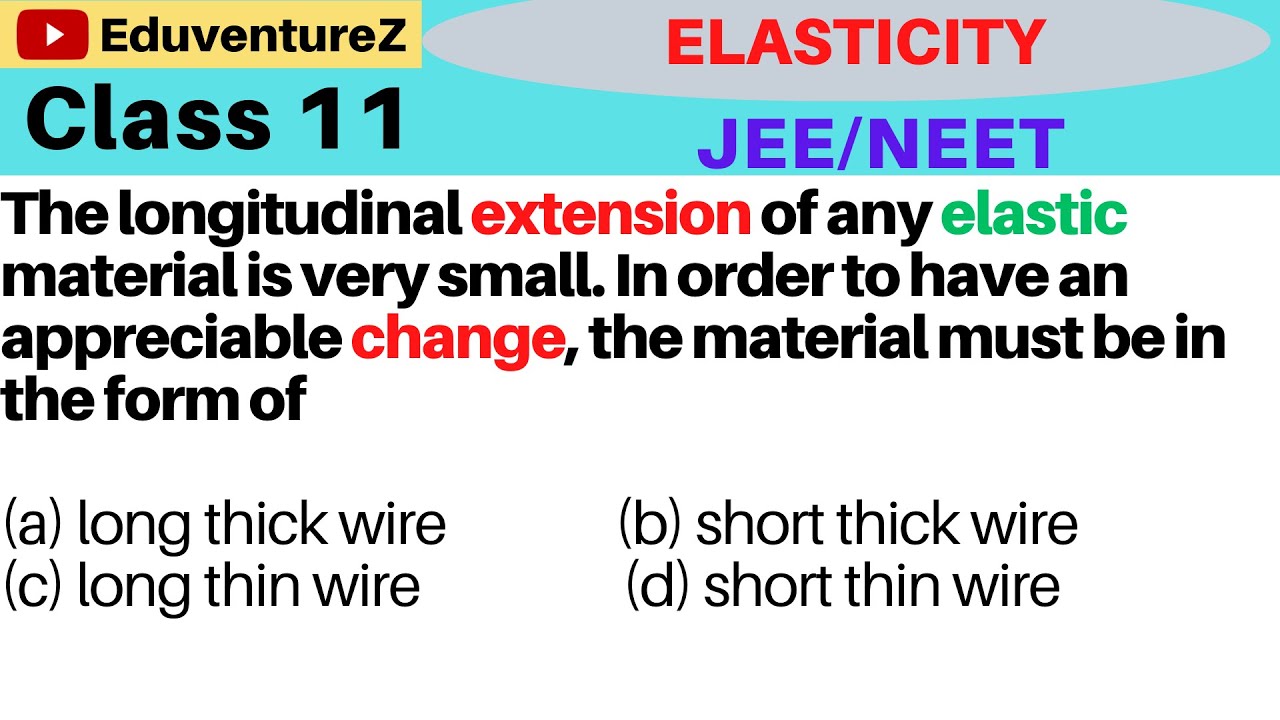 The longitudinal extension of any elastic material is very small