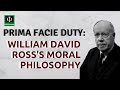 Prima Facie Duty William David Rosss Ethics