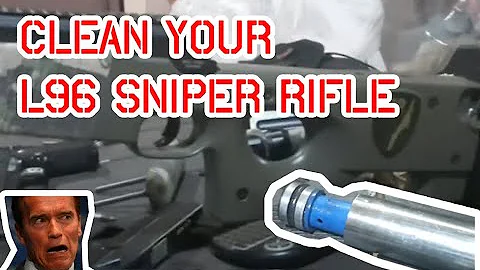 How to clean your E&C L96 Sniper rifle