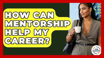 How Can Mentorship Help My Career? - Job Success Network