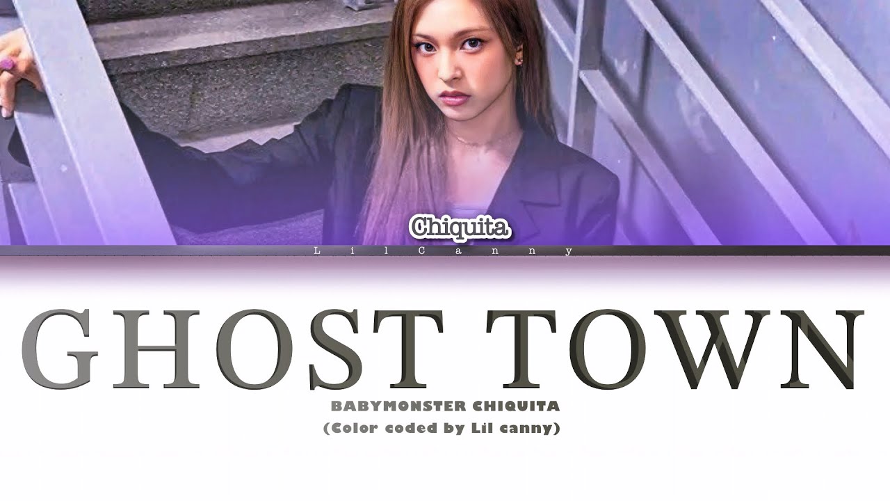 Babymonster Chiquita lyrics Ghost Town.