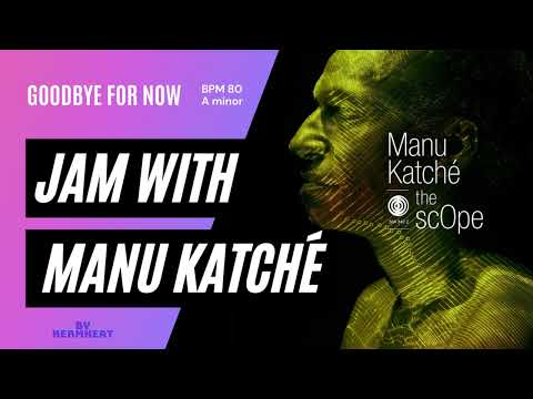 Jam with Manu Katché "Goodbye For Now" Tempo BPM 80 - A minor guitar practice backing track #jamwith
