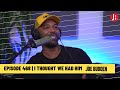 The Joe Budden Podcast Episode 468 | I Thought We Had Him