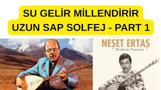 Su Geli̇r Mi̇llendi̇ri̇r - Uzun Sap Solfej / Part 1