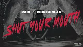 Pain & Vion Konger - Shut Your Mouth (Official Remix) Resimi