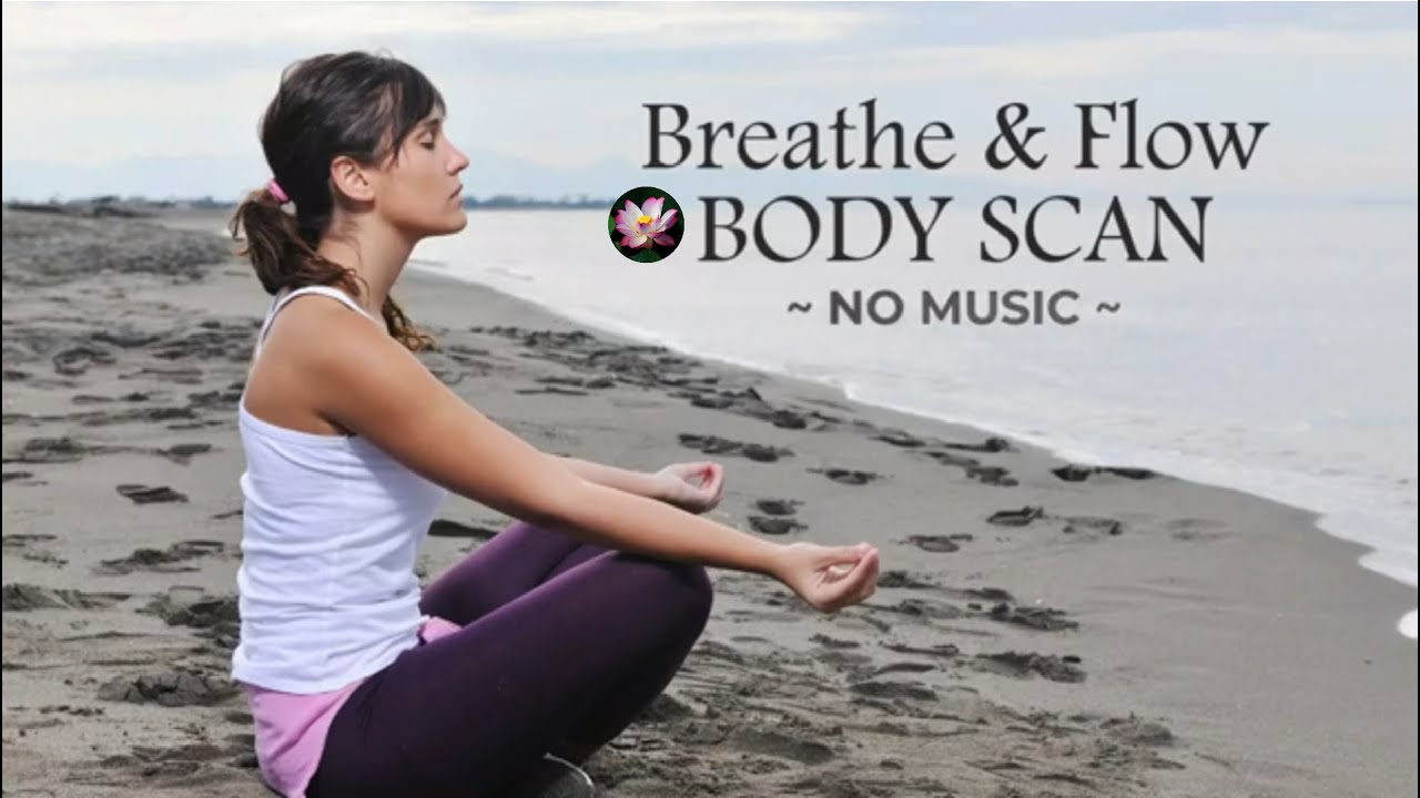 10 Minute Body Scan Meditation Breathe and Flow No Music YouTube