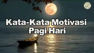 KATA KATA MOTIVASI PAGI HARI, MULAI HARI DENGAN SEMANGAT