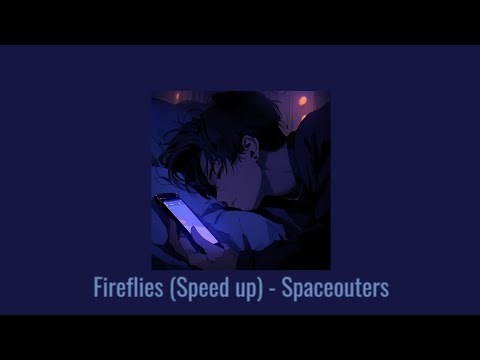 1 hour Fireflies (Speed up) - Spaceouters •Night vibe• |Vibe for sleep|
