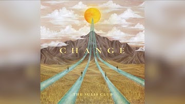 The Sulis Club - Change (Official Audio)