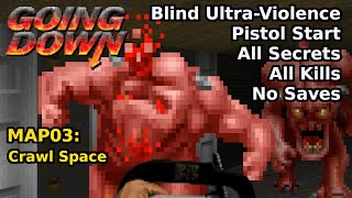 Going Down - MAP03: Crawl Space (Blind Ultra-Violence 100%)