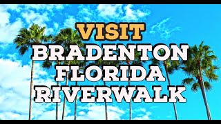 Bradenton, Florida: One of the Best Things to Do is The Riverwalk Waterfront of the Friendly City
