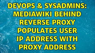 DevOps & SysAdmins: Mediawiki behind reverse proxy populates user IP address with proxy address