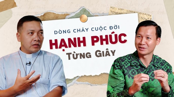 Hạnh phúc từng giây - Lm GB Phương Đình Toại | Dòng chảy cuộc đời