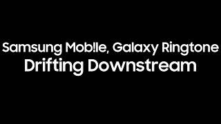 Samsung Ringtone - Drifting Downstream