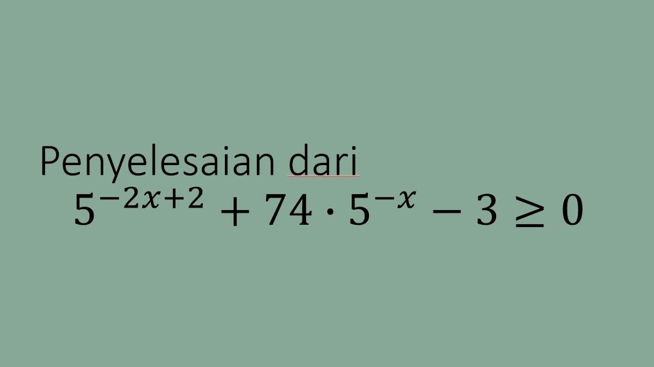 penyelesaian-dari-5-2x-2-74-5-x-3-lebih-dari-sama-dengan-0-adalah