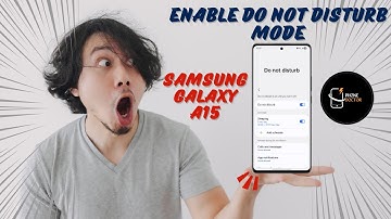How to Enable Do Not Disturb Mode on Samsung Galaxy A15 (Step-by-Step Guide)