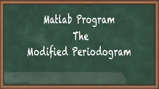 Matlab Program The Modified Periodogram