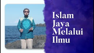 Video Singkat: Islam Jaya Melalui Ilmu - Ustadz Dzahabie Basulthana, BA