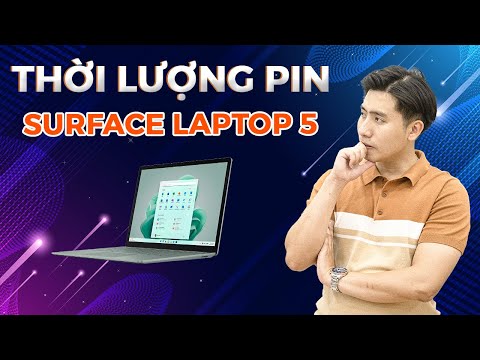 Thời lượng pin thực tế của Surface Laptop 5 như thế nào?