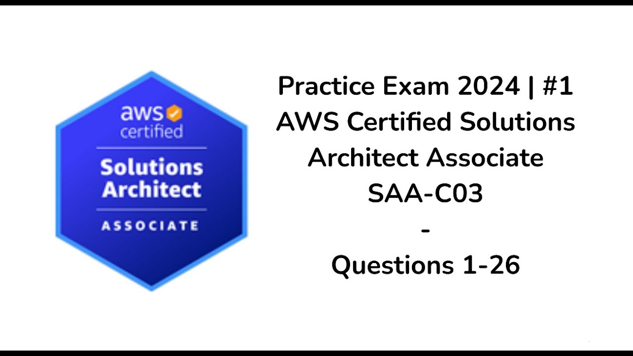 Practice Exam 2024 #1 | AWS Certified Solutions Architect Associate ...