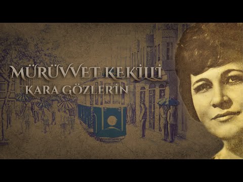 Mürüvvet Kekilli | Kara Gözlerin | Türk Dünyası'nın  En Kapsamlı Müzik Ağı Türk'çe Ezgiler