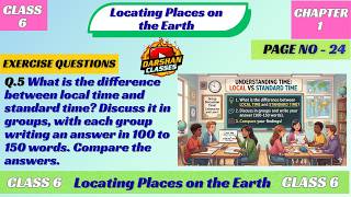 What is the difference between local time and standard time class 6th