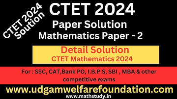 CTET 2024 Mathematics Exam Full Solution and Analysis,CTET Math exam solution,CTET Exam solution,P-2