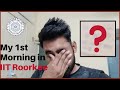 MY FIRST MORNING IN IIT ROORKEE HOSTEL | IIT HOSTEL EXPERIENCE | HARSH VARDHAN
