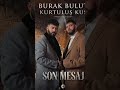 Burak Bulut &amp; Kurtuluş Kuş - Son Mesaj #kurtuluskus