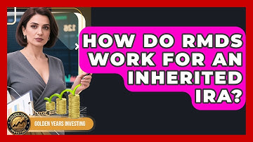 How Do RMDs Work For An Inherited IRA? - Golden Years Investing