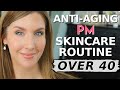 My Anti-Aging PM Skincare Routine | Over 40