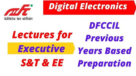 DFCCIL : Digital Electronics for Executive S&T/ECE/EE/ CLASS 01- LOGIC FAMILIES