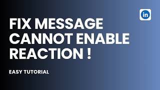 Details How To Fix LinkedIn Message Cannot Enable Reaction ! Guide