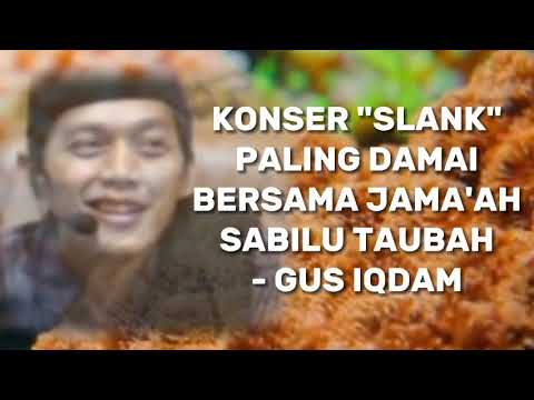 Tanggapan lucu GUS IQDAM konser SLANK bersama Jama'ah Sabili Taubah - Haji Beky