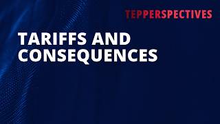 Tariffs and Consequences