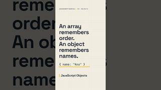 An Array Remembers Order. An Object Remembers Names.  #javascript #learntocode #programming