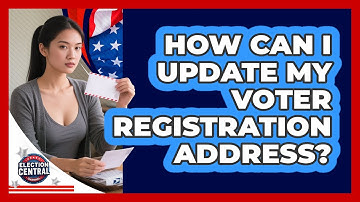 How Can I Update My Voter Registration Address?