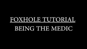 Foxhole Game Tutorial: Being the Medic