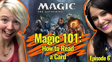 Magic 101 Ep 6: How to Read a Card | Learn How to Play Magic the Gathering (MtG)