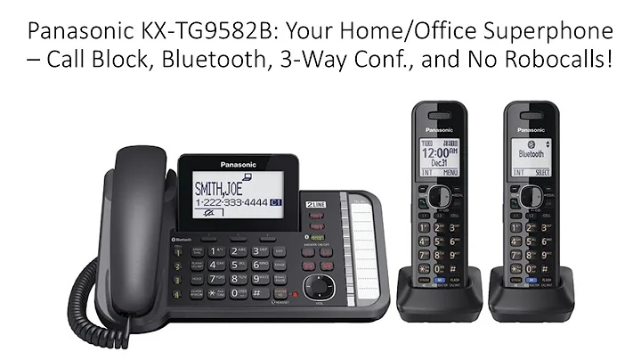 Panasonic KX-TG9582B: Home/Office Superphone – Call Block, Bluetooth, 3-Way Conf., and No Robocalls!