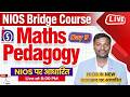 NIOS Bridge Course Maths Pedagogy Day-9 🔥 | New Pattern 2026 Complete Explanation | Full Class Hindi