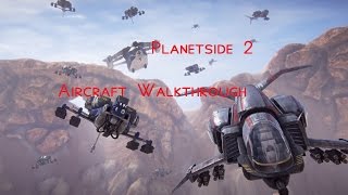 Planetside 2 Aircraft Walkthrough