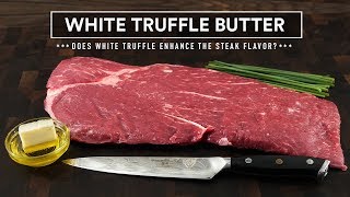 Does WHITE TRUFFLE BUTTER Enhances a FLAT IRON steak? | Sous Vide Everything