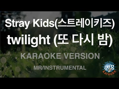 [짱가라오케/노래방] Stray <strong>Kids</strong>(스트레이키즈)-twilight (또 다시 밤) (MR/Instrumental) [ZZang <strong>KARAOKE</strong>]